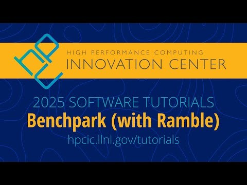Tutorials 2025: Benchpark (with Ramble)