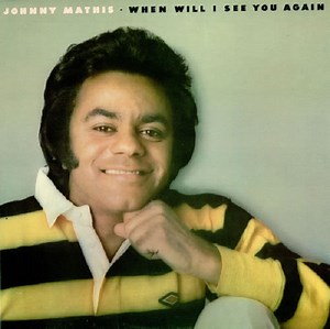 Johnny Mathis - When Will I See You Again
