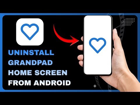 How to Uninstall GrandPad Home Screen From Android Phone