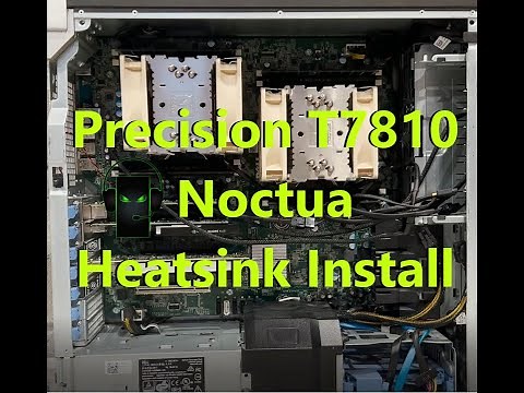 Precision T7810 Noctua Heatsink Install w/Benchmarks at End