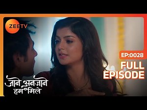Unnati ने imagine की थी movies वाली first night | Jaane Anjane Hum Mile | Full Ep. 28 | ZEE TV