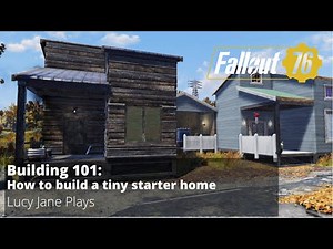 Fallout 76 - Building 101 - How to build a tiny starter home