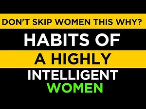 10 Powerful Habits of a Highly Intelligent Woman
