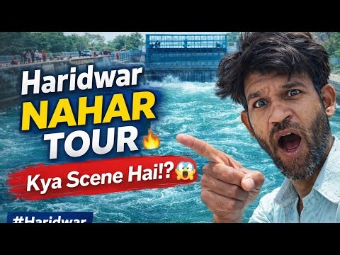 Haridwar Nahar Tour 😱 | Aaj ka Real Scene | Full Vlog