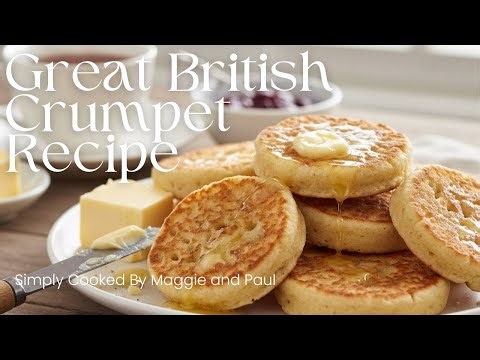 Great British Crumpet Recipe