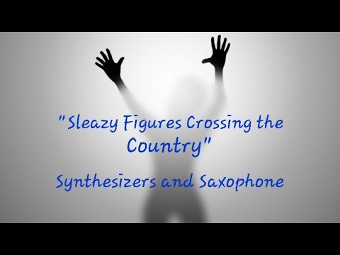 "Sleazy Figures Crossing the Country" Instrumental Electronic Music and Saxophone