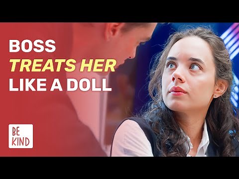 Boss Treats Her Like A Doll | ‪@BeKind.official‬
