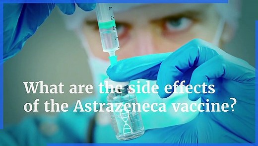 Covid vaccines - What are the side effects of the AstraZeneca vaccine?