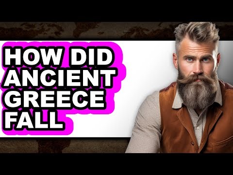 How Did Ancient Greece Fall - Answered