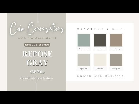 Color Conversations with Crawford Street: Episode 11- REPOSE GRAY (SW 7015)