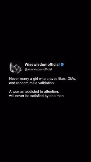 Wise Wisdom on Instagram: "Attention addiction destroys loyalty. A woman who needs constant likes, DMs, and outside validation is not seeking connection. She is feeding insecurity. One man will never be enough when validation comes from strangers. Compliments lose impact. Reassurance expires. And commitment feels restrictive instead of grounding. Marriage requires focus. Discipline. The ability to choose one source of affirmation and protect it. A woman who craves attention does not want a partn