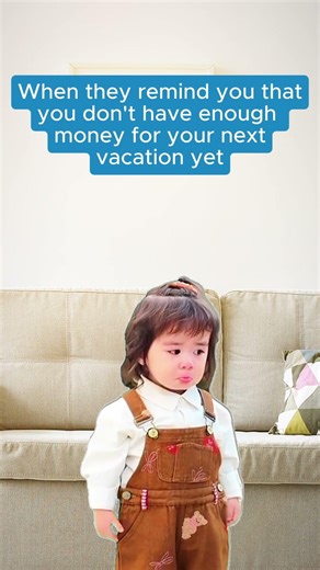 When you don't have enough money for vacation yet #funnymeme