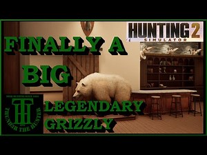 Finally A BIG Legendary Grizzly Bear - Hunting Simulator 2 [PC]