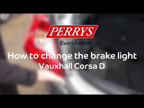 How to change the brake light - Vauxhall Corsa D - Perrys How To