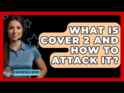What Is Cover 2 And How To Attack It? - The Football Xpert