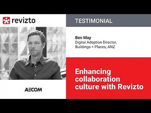 Revizto Testimonial: How AECOM is enhancing collaboration culture with Revizto