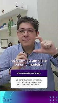 Hérnia de hiato: quando operar e quando não?