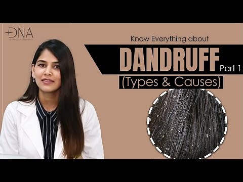 Dandruff, its Types & Causes | Part-1 | DNA Skin Clinic | Dr. Priyanka Reddy.