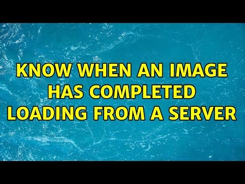 Know when an image has completed loading from a server