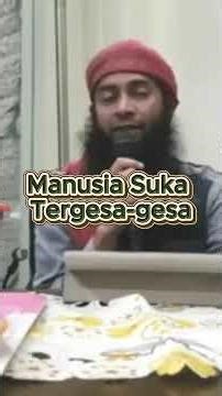 Sifat Manusia suka tergesa-gesa