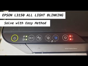 how to fix epson l3150 all lights blinking- Easy Method