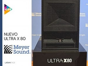 Meyer Sound ULTRA X80: Discover the New Standard in Sound presented at InfoComm 2024 Las Vegas