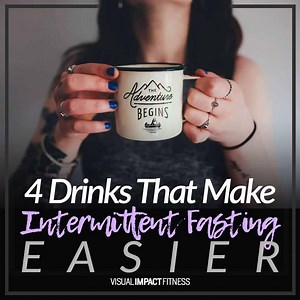 Top 4 Drinks That Make Intermittent Fasting Easier