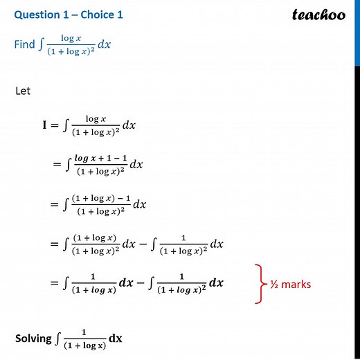 [Sample Paper Term 2] Find Integration  ∫ 𝑙𝑜𝑔𝑥 (1 𝑙𝑜𝑔𝑥) 2 𝑑x