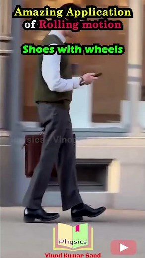 Amazing Application of Rolling motion - Shoes with wheels (Heelys)