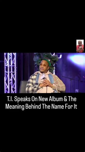 T.I. Discusses New Album and Its Meaning