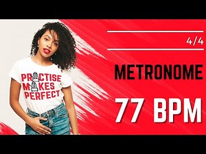 💪 🎼 METRONOME 77 BPM 4/4