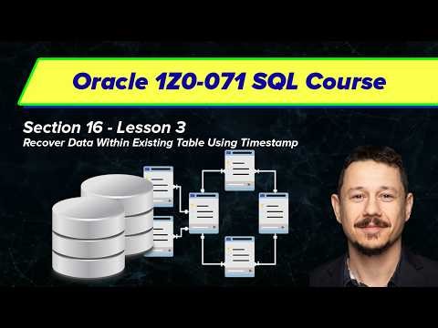 Recover Data Using Timestamp - Oracle SQL Certification (1Z0-071) | Section 16, Video 3