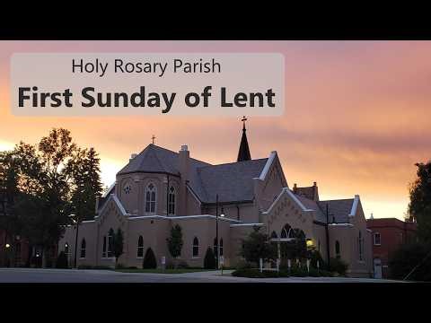 First Sunday of Lent - Holy Rosary Parish Live Stream