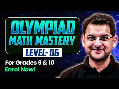 Level 6 Olympiad Maths Explained | Advanced Problem Solving | Grade 9–10 | Abhay Sir