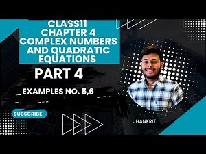 📘 Class 11 Maths | Chapter 4 – Complex Numbers and Quadratic Equations | Part 4 | NCERT