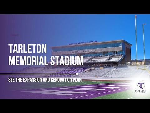Tarleton Memorial Stadium, Expansion & Renovation