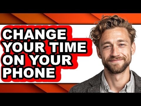 How to Change Your Time on Your Phone (only Way)