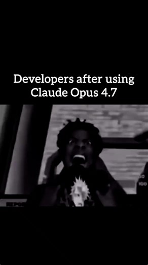 Developers after using Claude Opus 4.7 😭💀