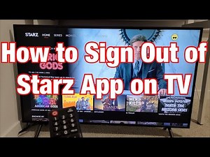 Starz App on TV: How to Sign Out / Log Off