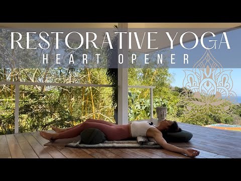 Restorative Yoga to Open the Heart