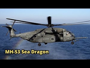 MH 53 Sea Dragon Minesweeping helicopter