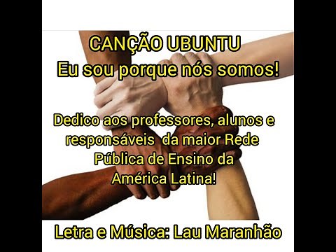 CANÇÃO UBUNTU - EU SOU PORQUE NÓS SOMOS!
