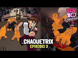 THE OFFICIAL ORIGIN OF CHAQUETRIX - (BEN 10 AU CHAQUETRIX) | (DUBBED) | EPISODE 3