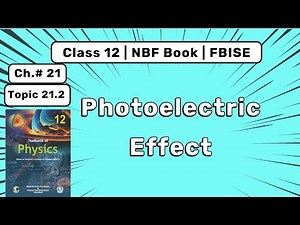 Photoelectric Effect | Class 12 Physics Chapter 21 | Quantum Physics | Federal Board NBF