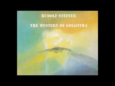 The Mystery of Golgotha By Rudolf Steiner