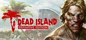 Dead Island: Definitive Edition (2016) - MobyGames