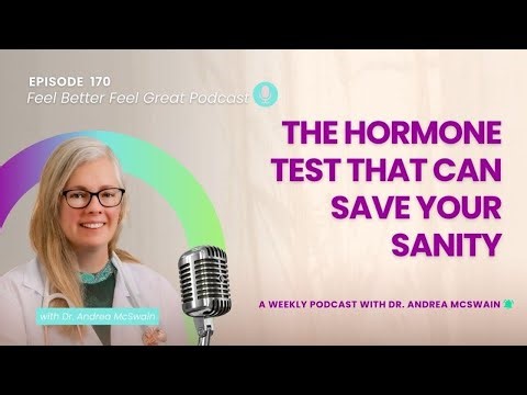 The Hormone Test That Can Save Your Sanity| Ep 170