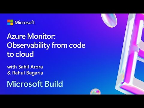 Azure Monitor: Observability from code to cloud | BRK127