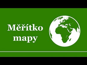 Měřítko mapy, Mapy, Zeměpis ZŠ/SŠ