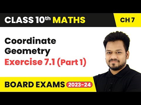 Coordinate Geometry - Exercise 7.1 (Part 1) | Class 10 Maths Chapter 7 | CBSE 2024-25